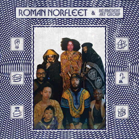 Roman Norfleet - Roman Norfleet and Be Present Art Group LP