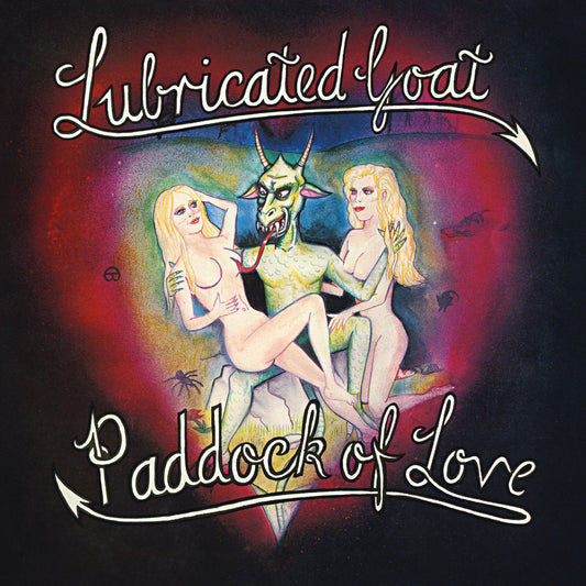 Lubricated Goat - Paddock Of Love LP