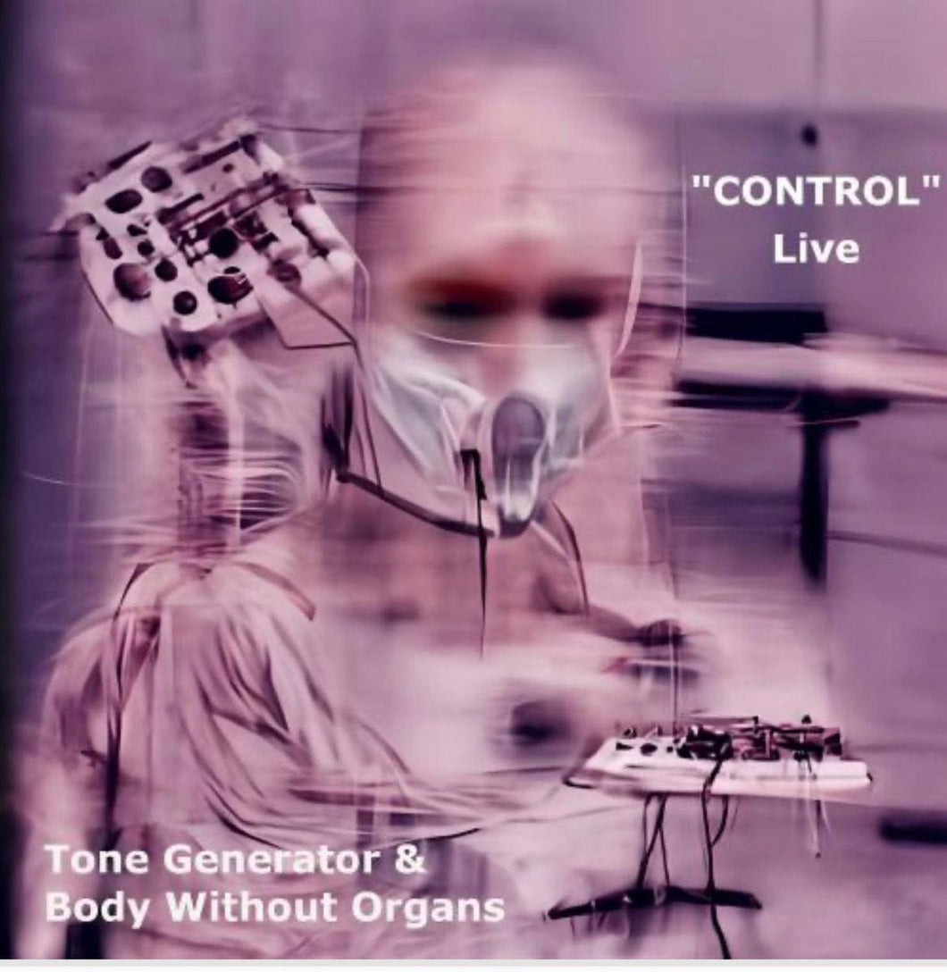 Tone Generator & The Body Without Organs - Control Live CD