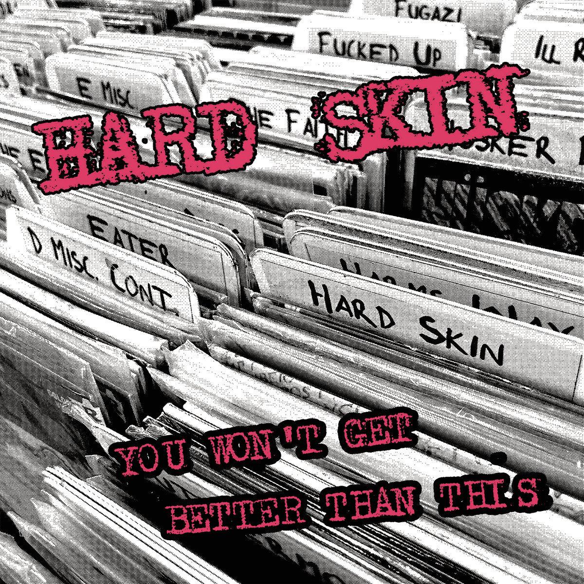 Hard Skin – You Won't Get Better Than This 7"