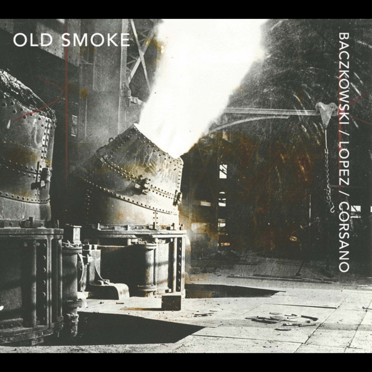 Baczkowski / Lopez / Corsano - Old Smoke CD