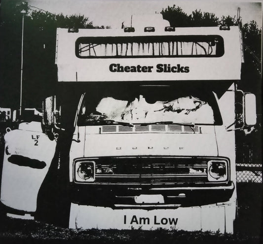 Cheater Slicks - I Am Low 7"