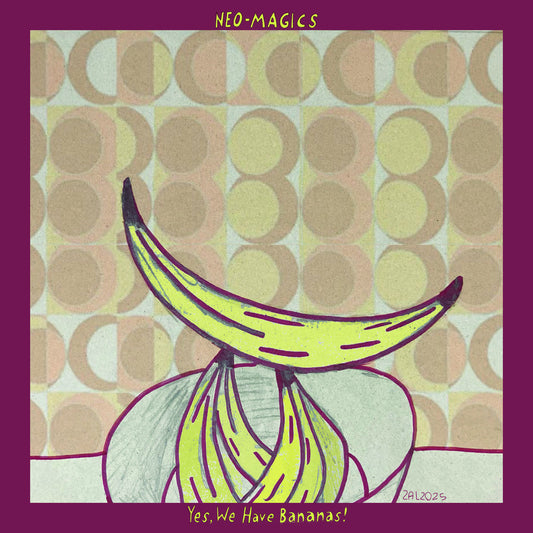 Neo-Magics - Yes! We Have Bananas LP