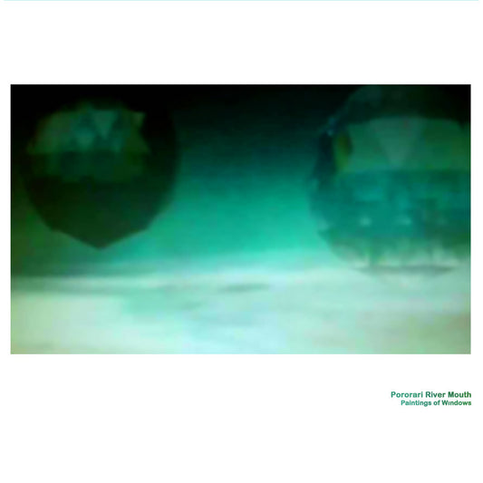 Paintings Of Windows - Pororari River Mouth LP