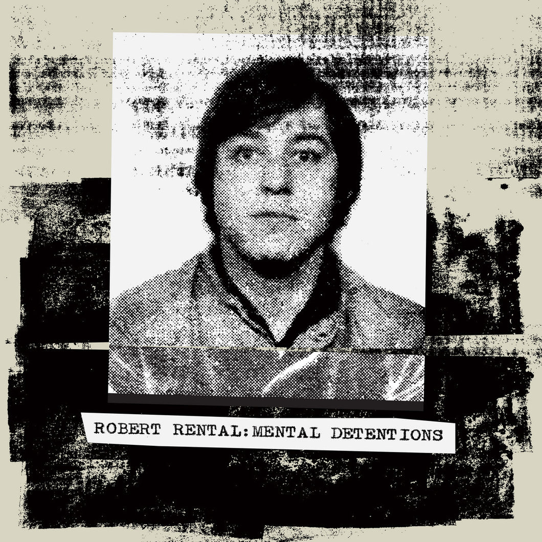 Robert Rental - Mental Detentions 2LP