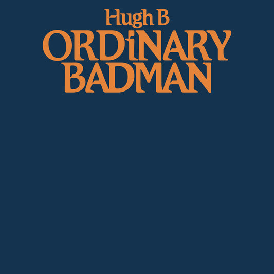 Hugh B - Ordinary Badman LP