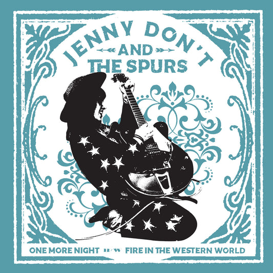 Jenny Don't And The Spurs - One More Night b/w Fire In The Western World 7"