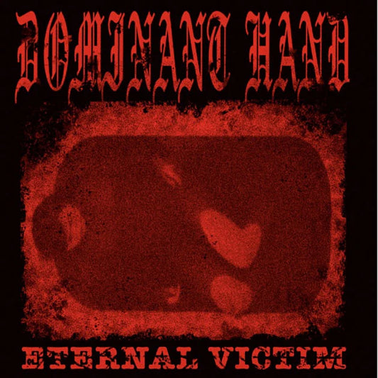 Dominant Hand - Eternal Victim 7"