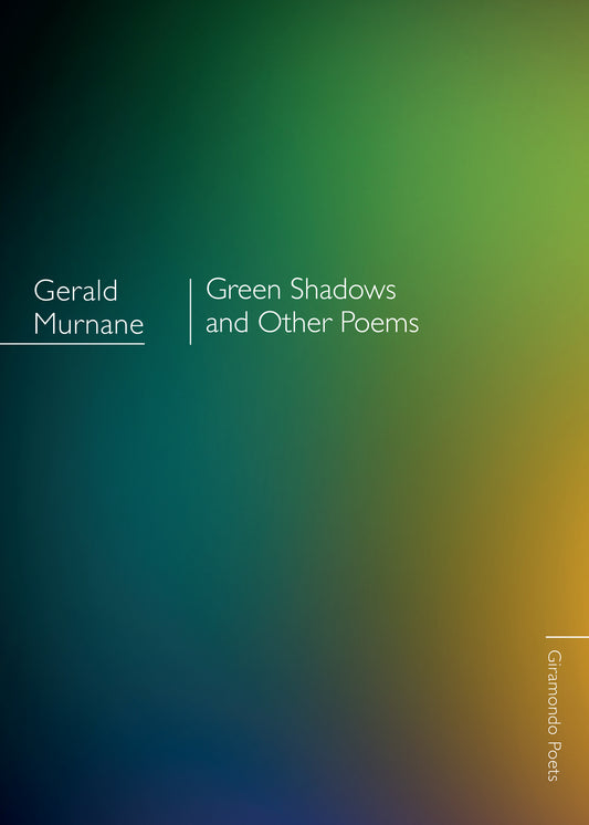 Gerald Murnane - Green Shadows and Other Poems Book