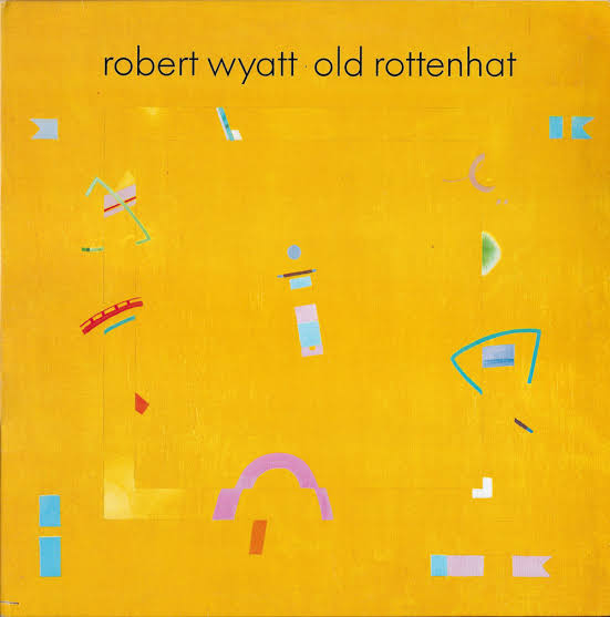 Robert Wyatt - Old Rottenhat LP