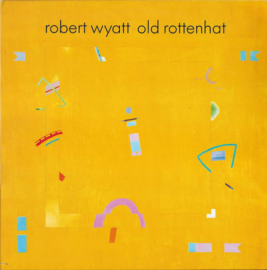 Robert Wyatt - Old Rottenhat LP