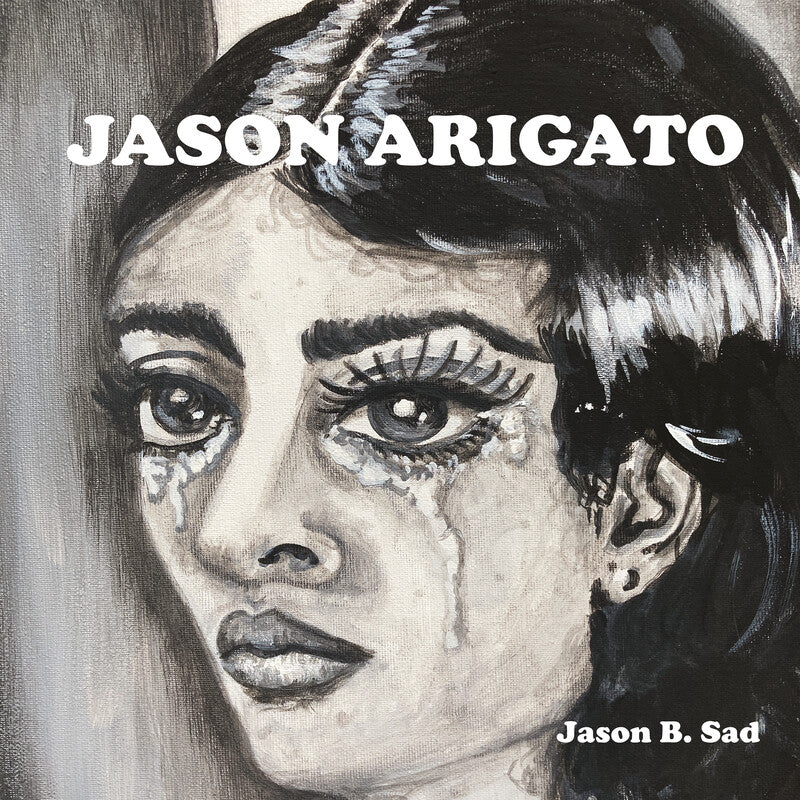 Jason Arigato - Jason B. Sad LP