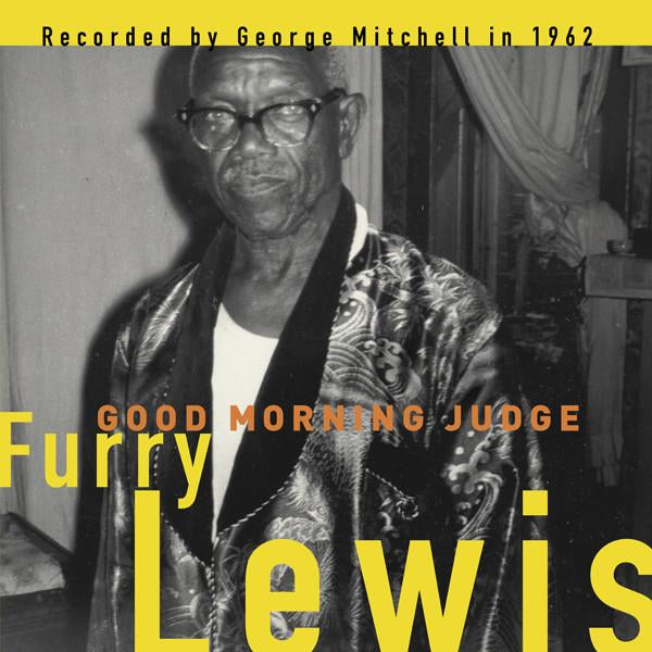 Furry Lewis - Good Morning Judge: George Mitchell Collection LP