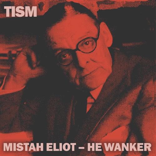 TISM - Mistah Eliot / He Wanker 7"