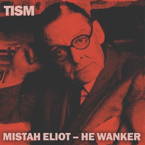 TISM - Mistah Eliot / He Wanker 7