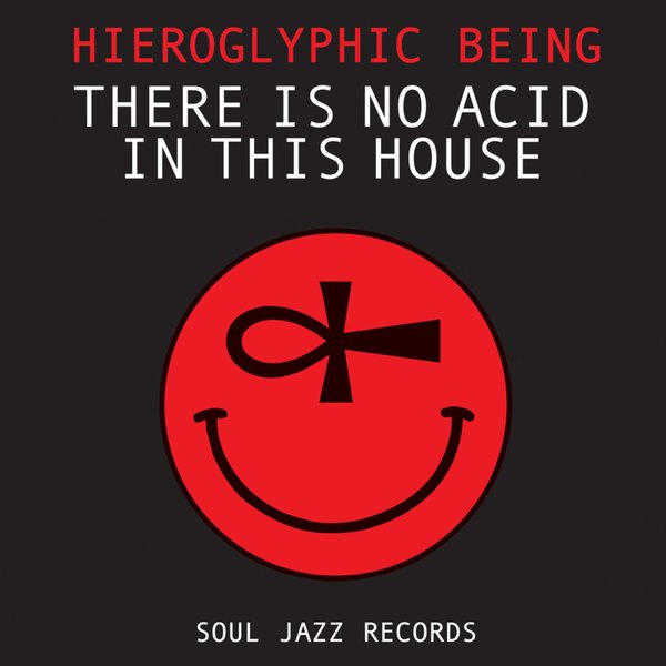 Hieroglyphic Being	- There Is No Acid In This House CD