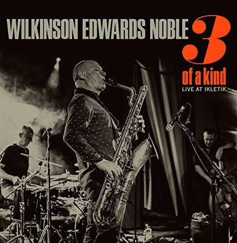Wilkinson, Edwards, Noble - 3 Of A Kind (Live At Iklectik) LP