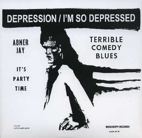 Abner Jay - Depression / I'm So Depressed 7"