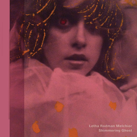 Letha Rodman-Melchior - Shimmering Ghost LP