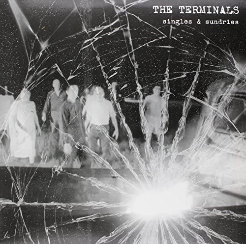 The Terminals - Singles and Sundries LP