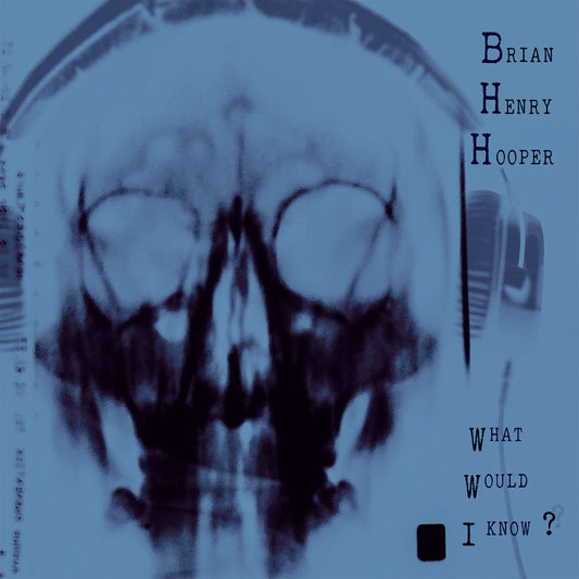 Brian Henry Hooper - What Would I Know? LP