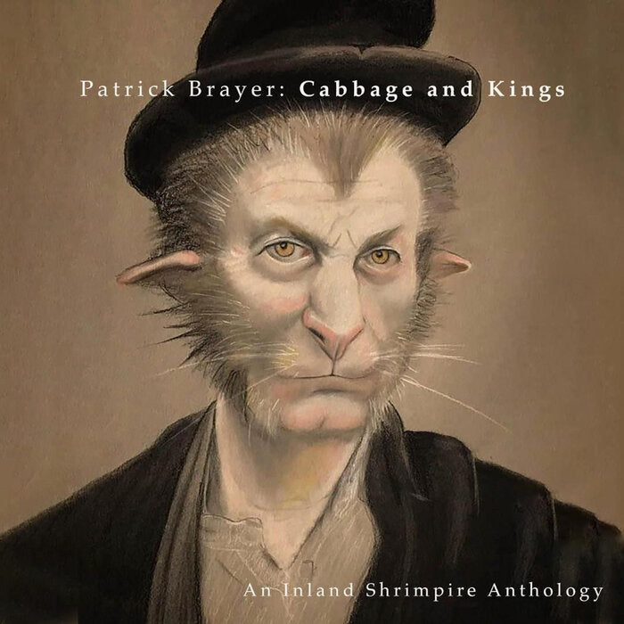 Patrick Brayer - Cabbage And Kings: An Inland Shrimpire Anthology CD