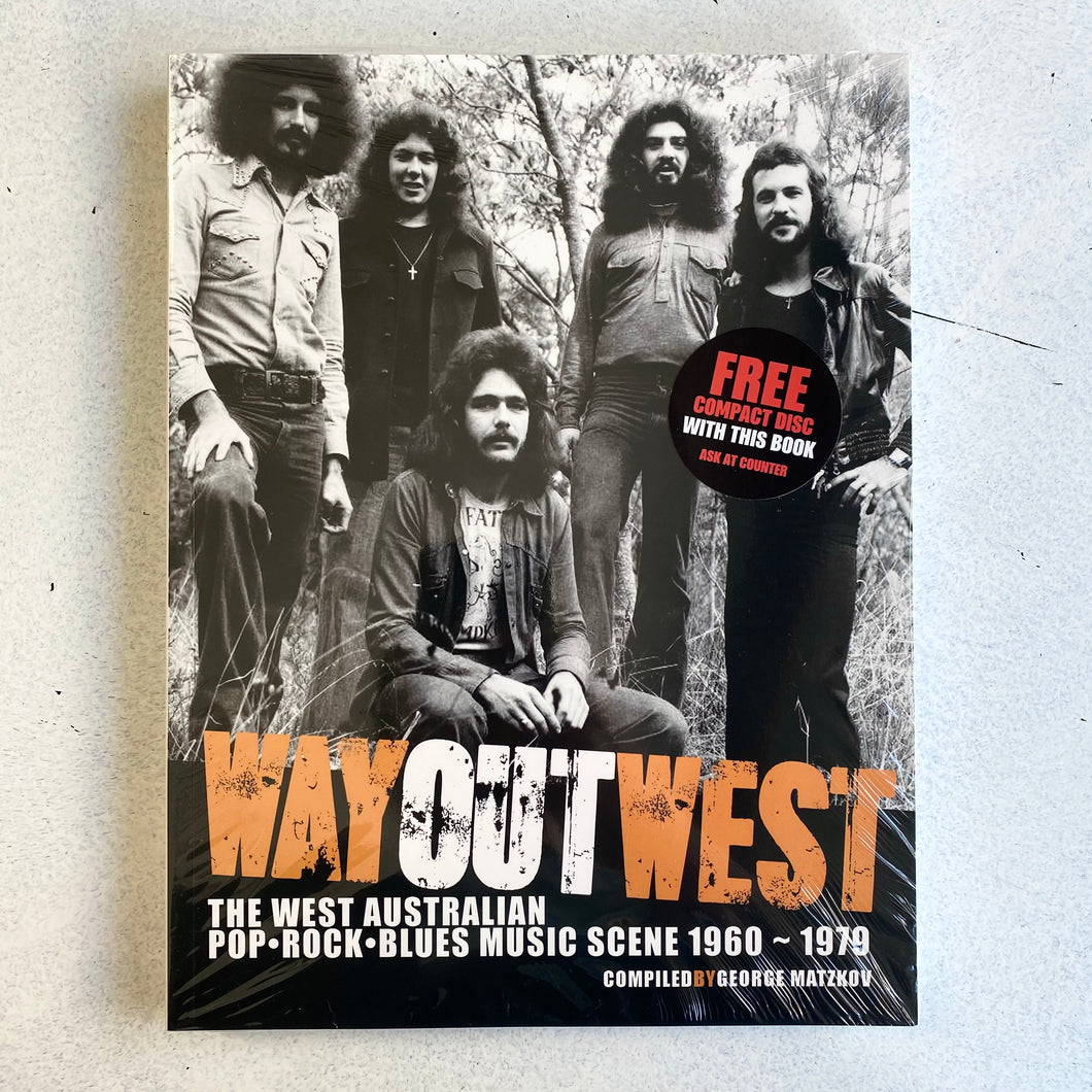 George Matzkov - Way Out West: The West Australian Pop/Rock/Blues Music Scene 1960-1979 Book+CD