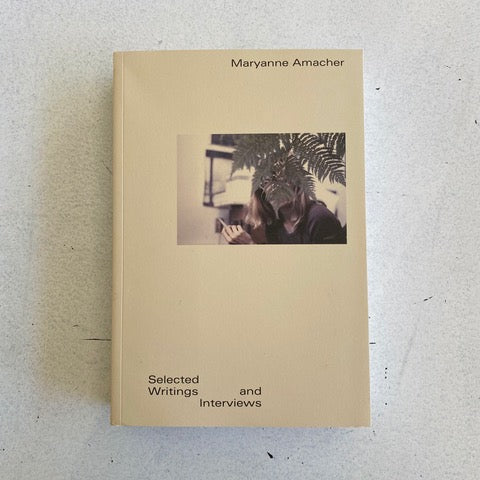 Maryanne Amacher	- Selected Writings and Interviews Book