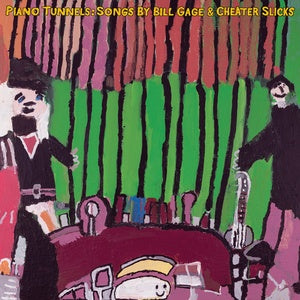Bill Gage & Cheater Slicks - Piano Tunnels LP