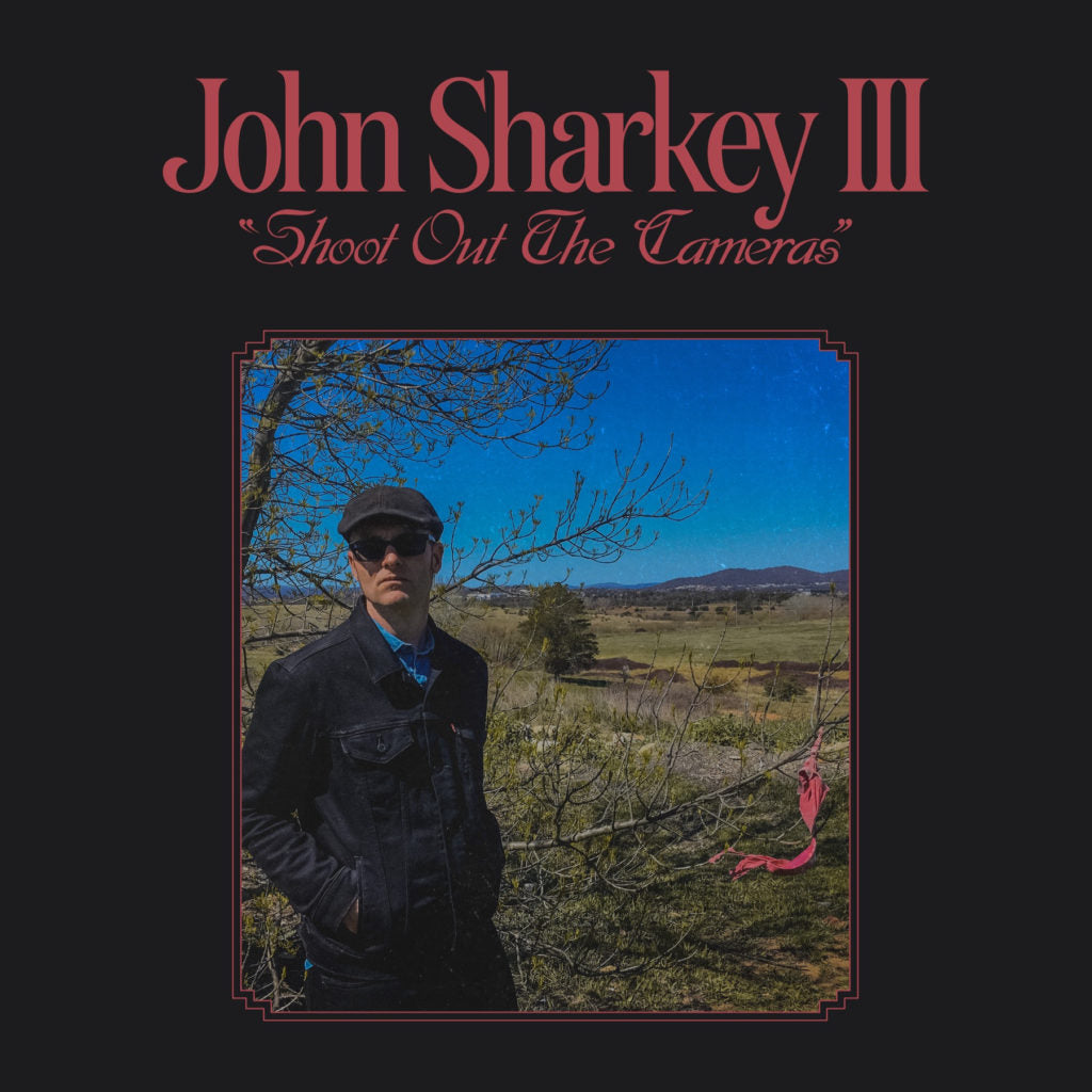 John Sharkey III - Shoot Out The Cameras LP