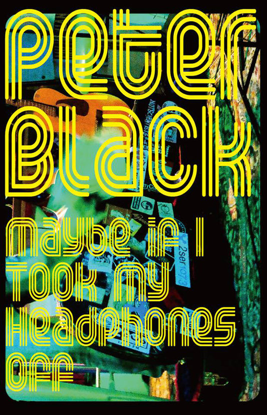 Peter Black - Maybe If I Took My Headphones Off CS