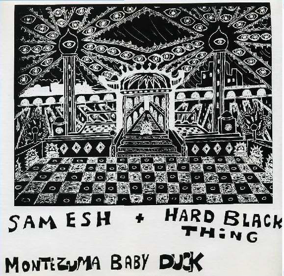 Sam Esh And Hard Black Thing - Montezuma Baby Duck LP