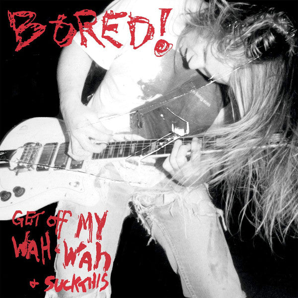 Bored! - Get Off My Wah-Wah LP