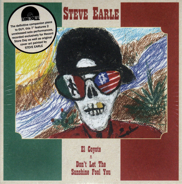 Steve Earle - El Coyote / Dont Let The Sunshine Fool You 7