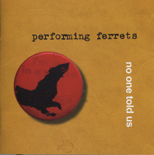 Performing Ferrets - No One Told Us CD