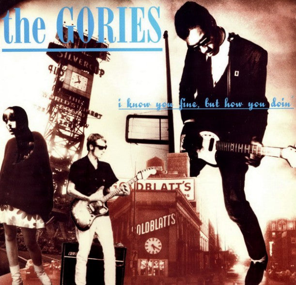 The Gories – I Know You Fine, But How You Doin' LP