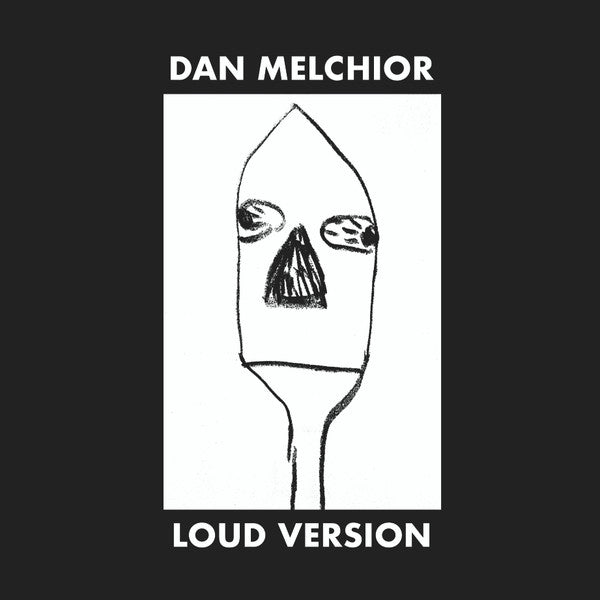 Dan Melchior - Loud Version LP