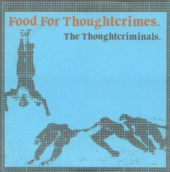 The Thought Criminals - Food For Thoughtcrimes 7