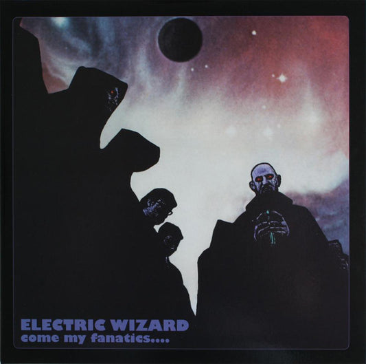Electric Wizard - Come My Fanatics 2LP