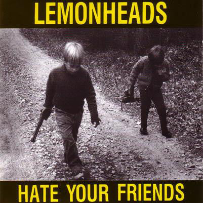 The Lemonheads - Hate Your Friends LP