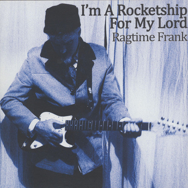 Ragtime Frank - I'm A Rocketship For My Lord