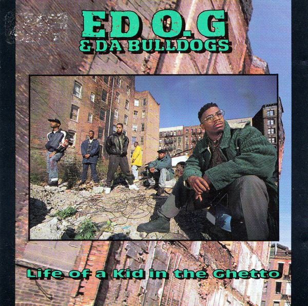 Ed O.G. & Da Bulldogs - Life Of A Kid In The Ghetto LP