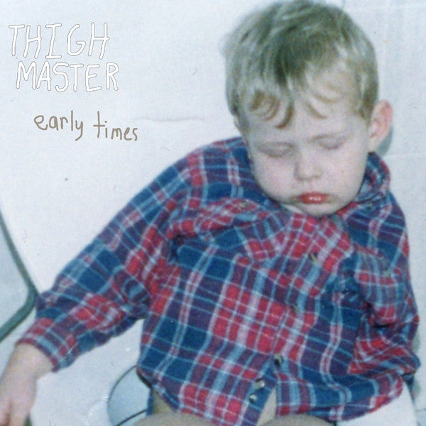 Thigh Master - Early Times CD