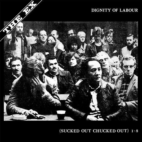 The Ex - Dignity Of Labour LP