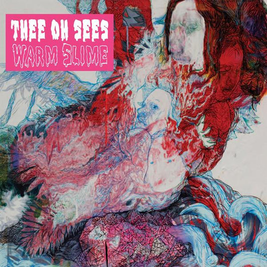 Thee Oh Sees - Warm Slime LP