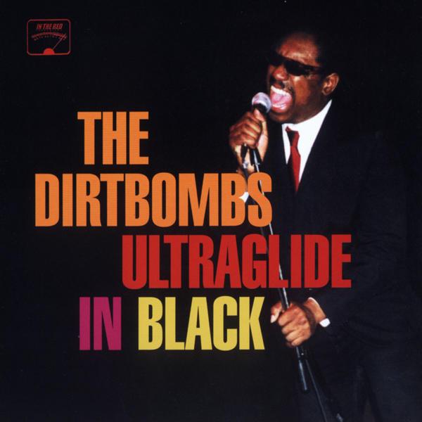 Dirtbombs - Ultraglide In Black LP