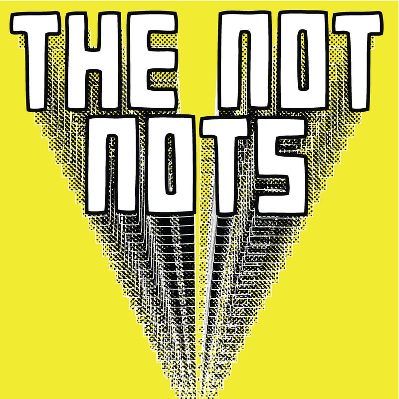 The Not Nots  -  The Not Nots 7
