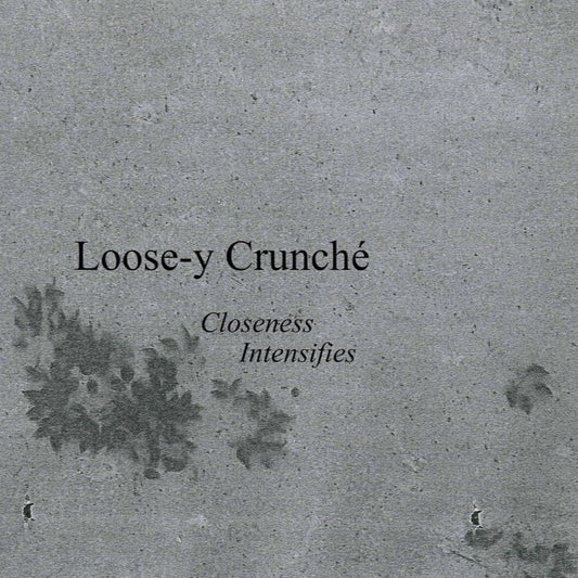 Loose-y Crunche - Closeness Intensifies CS