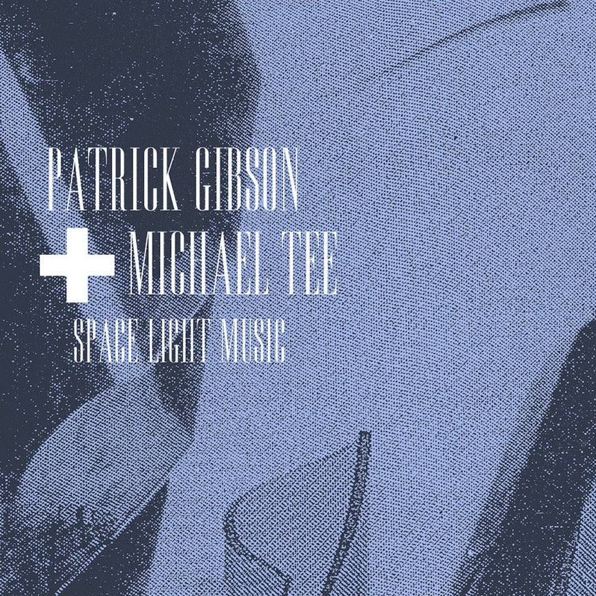 Patrick Gibson + Michael Tee - Space Light Music CS