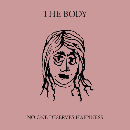 The Body - No One Deserves Happiness Album by The Body CD